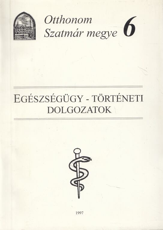 Csirák Csaba - Egészségügy -t örténeti dolgozatok [antikvár]