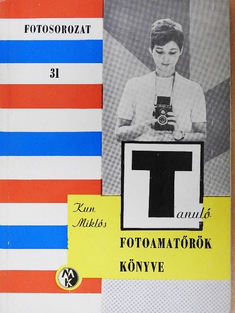Kun Miklós - Tanuló fotoamatőrök könyve [antikvár]