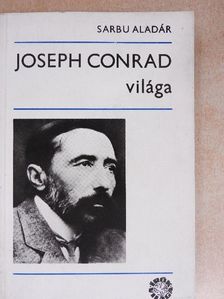Sarbu Aladár - Joseph Conrad világa [antikvár]