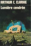 Arthur C. Clarke - Lumiere cendrée [antikvár]