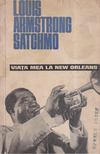 LOUIS ARMSTRONG - Viata mea la New Orleans [antikvár]