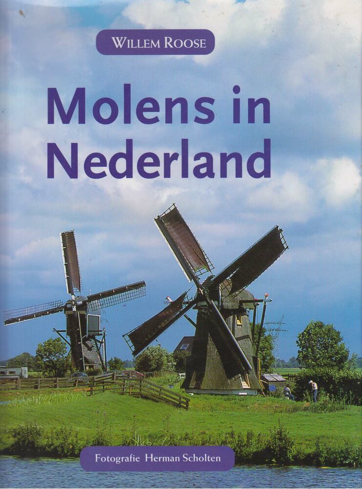 Willem Roose - Molens in Nederland [antikvár]