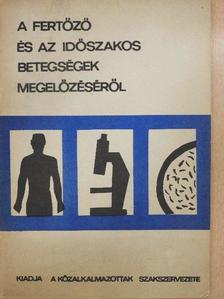Dr. Móró József - A fertőző és az időszakos betegségek megelőzéséről [antikvár]