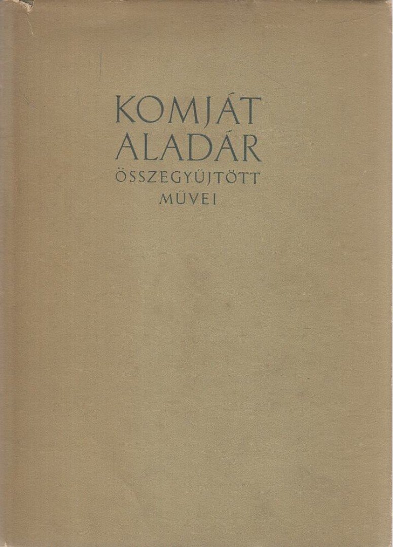 KOMJÁT ALADÁR - Komját Aladár összegyűjtött művei [antikvár]