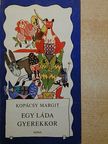 Kopácsy Margit - Egy láda gyerekkor [antikvár]