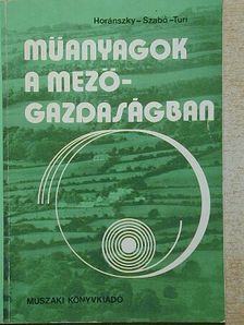 Dr. Horánszky Zsigmond - Műanyagok a mezőgazdaságban [antikvár]