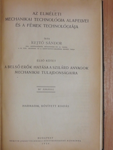 Rejtő Sándor - Az elméleti mechanikai technológia alapelvei és a fémek technológiája I. [antikvár]
