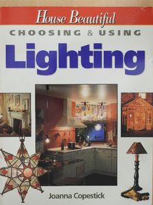 Joanna Copestick - Choosing & Using Lighting [antikvár]