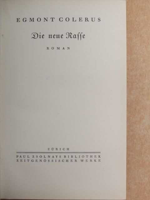 Egmont Colerus - Die neue Rasse (gótbetűs) [antikvár]