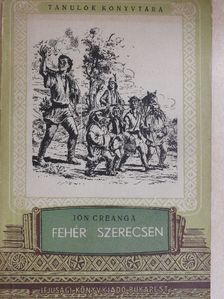 Ion Creanga - Fehér Szerecsen [antikvár]
