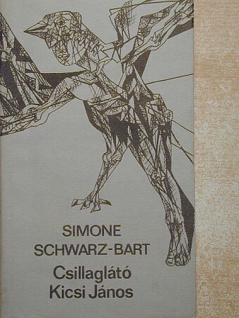Simone Schwarz-Bart - Csillaglátó Kicsi János [antikvár]