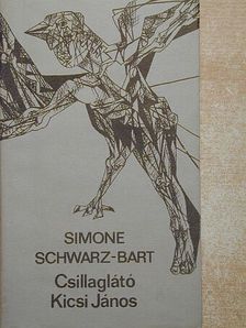 Simone Schwarz-Bart - Csillaglátó Kicsi János [antikvár]