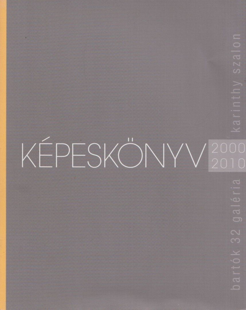 Frenkó Zsolt, Horváth Károly, Városi Hédi - Képeskönyv 2000-2010 [antikvár]