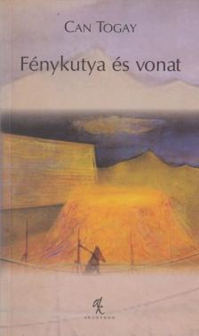 Can Togay - Fénykutya és vonat (dedikált) [antikvár]