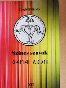Czeglédi Gizella - Színes szavak XII [antikvár]