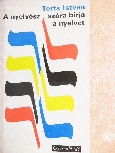 Terts István - A nyelvész szóra bírja a nyelvet [antikvár]