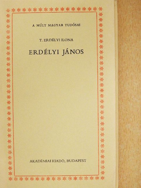 T. Erdélyi Ilona - Erdélyi János [antikvár]