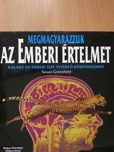 Susan Greenfield - Megmagyarázzuk az emberi értelmet [antikvár]