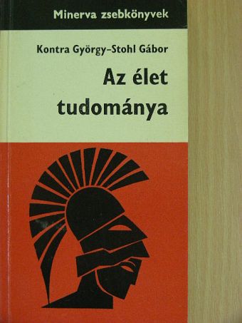 Kontra György - Az élet tudománya [antikvár]