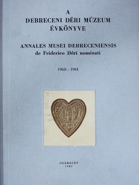 A. Kiss - A Debreceni Déri Múzeum évkönyve 1960-1961 [antikvár]