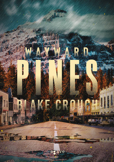 Blake Crouch - Wayward Pines-díszdoboz