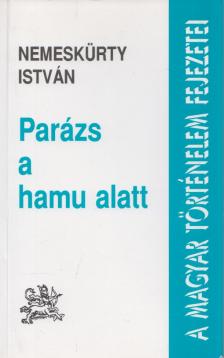 NEMESKÜRTY ISTVÁN - Parázs a hamu alatt (dedikált) [antikvár]