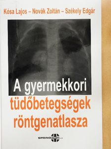 Kósa Lajos - A gyermekkori tüdőbetegségek röntgenatlasza [antikvár]