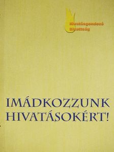 Darvas Piroska - Imádkozzunk hivatásokért! [antikvár]