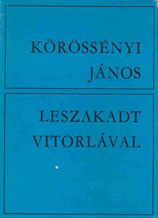 Körössényi János - Leszakadt vitorlával [antikvár]