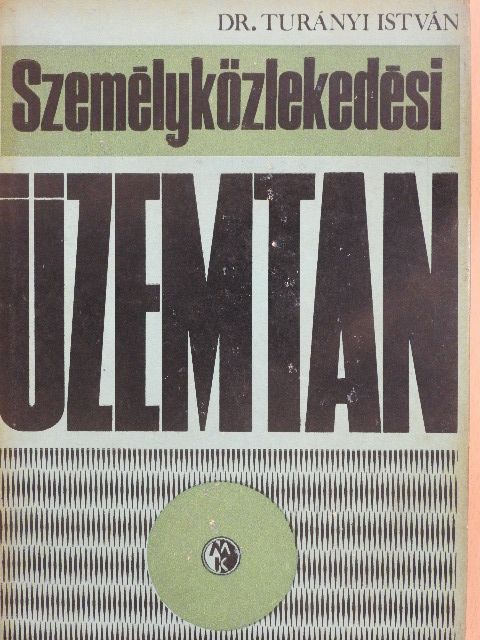 Dr. Turányi István - Személyközlekedési üzemtan [antikvár]