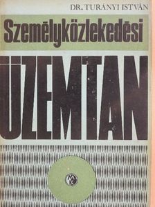 Dr. Turányi István - Személyközlekedési üzemtan [antikvár]