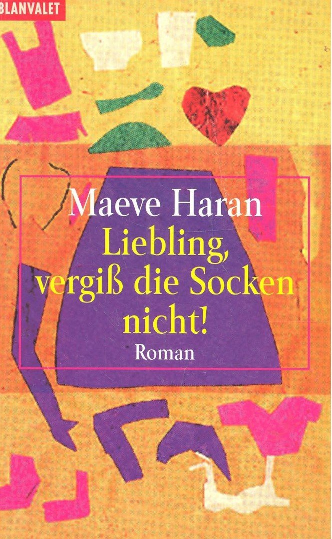 Haran, Maeve - Liebling, vergiß die Socken nicht! [antikvár]
