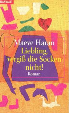 Haran, Maeve - Liebling, vergiß die Socken nicht! [antikvár]