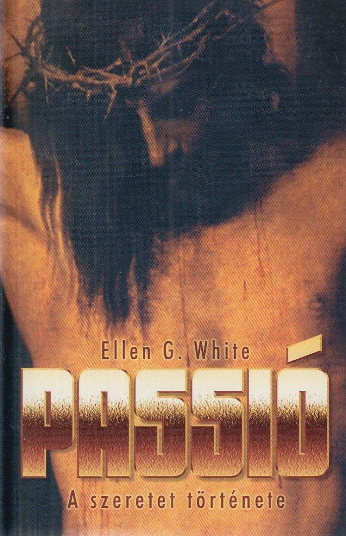 Ellen G. White - Passió [antikvár]