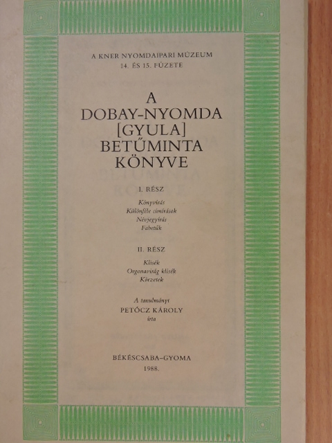 Petőcz Károly - A Dobay-nyomda [Gyula] betűminta könyve I-II. [antikvár]