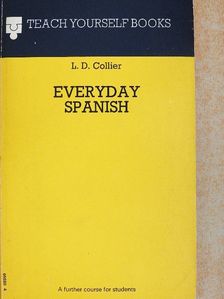 L. D. Collier - Everyday spanish [antikvár]