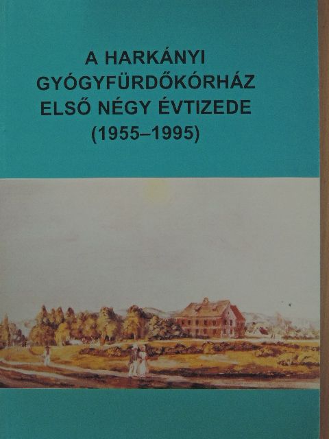 Dr. Böhrer Győző - A harkányi gyógyfürdőkórház első négy évtizede [antikvár]
