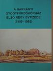 Dr. Böhrer Győző - A harkányi gyógyfürdőkórház első négy évtizede [antikvár]