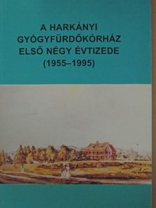 Dr. Böhrer Győző - A harkányi gyógyfürdőkórház első négy évtizede [antikvár]