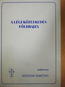 Erdősi Ferenc - A légi közlekedés földrajza [antikvár]