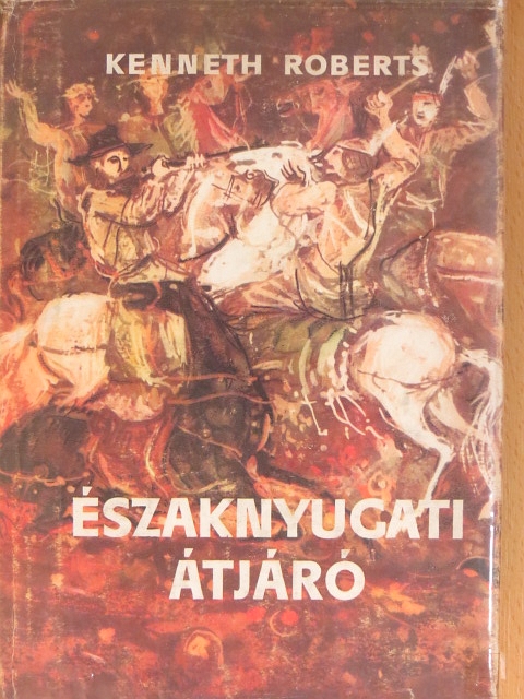 Kenneth Roberts - Északnyugati átjáró [antikvár]