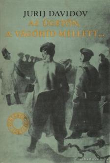 Davidov, Jurij - Az ügetőn, a vágóhíd mellett [antikvár]