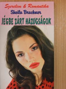 Sheila Bruckner - Jégbe zárt hazugságok [antikvár]