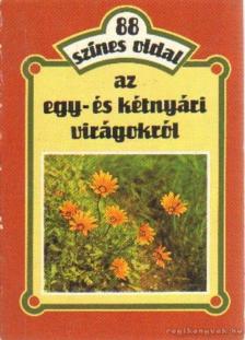Szántó Matild - 88 színes oldal az egy- és kétnyári virágokról [antikvár]
