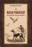 Dr. Rodiczky Jenő - A hazai vadászat múltjából és jelenéből