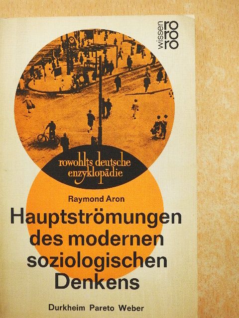 Raymond Aron - Hauptströmungen des modernen soziologischen Denkens [antikvár]