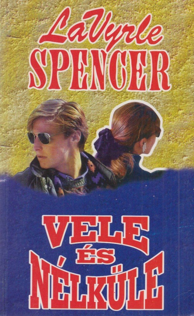 Spencer, LaVyrle - Vele és nélküle [antikvár]