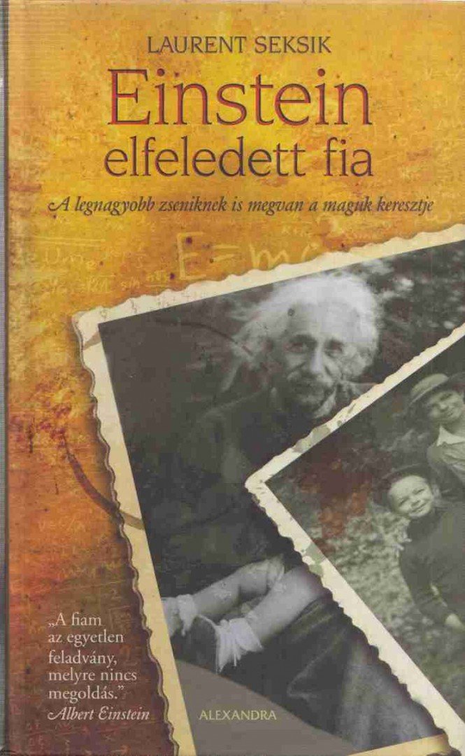 Seksik, Laurent - Einstein elfeledett fia [antikvár]