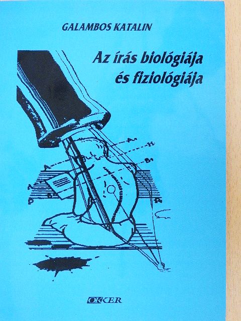 Galambos Katalin - Az írás biológiája és fiziológiája [antikvár]