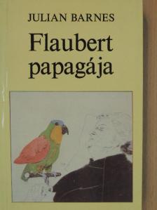 Julian Barnes - Flaubert papagája [antikvár]